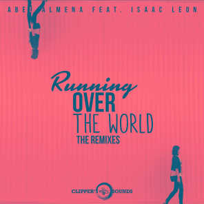 Abel Almena Ft. Isaac Leon - Running Over The World (Juan Martinez Remix)